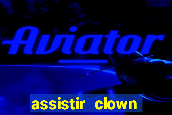 assistir clown (2014 dublado mega filmes)